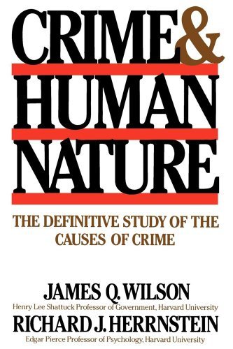 Cover for Richard J. Herrnstein · Crime Human Nature: The Definitive Study of the Causes of Crime (Innbunden bok) (1998)