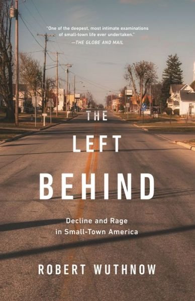 Cover for Robert Wuthnow · The Left Behind: Decline and Rage in Small-Town America (Paperback Book) (2019)