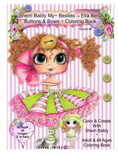 Cover for Sherri Ann Baldy · Sherri Baldy My-Besties Ella Bella Buttons And Bows Coloring Book (Paperback Book) (2016)