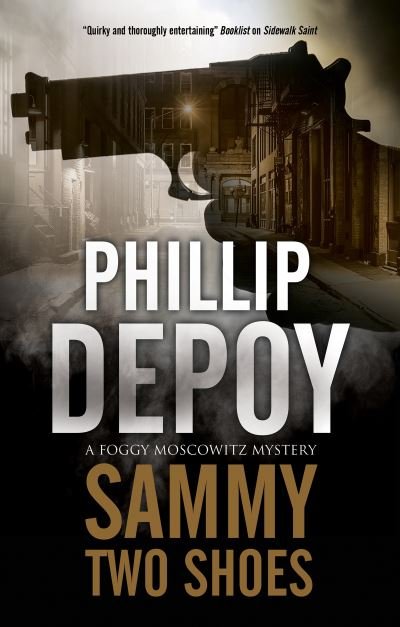 Cover for Phillip DePoy · Sammy Two Shoes - A Foggy Moscowitz mystery (Inbunden Bok) [Main edition] (2021)