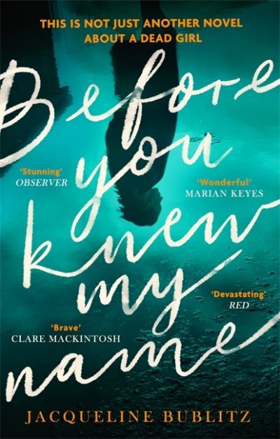 Before You Knew My Name: 'An exquisitely written, absolutely devastating novel' Red magazine - Jacqueline Bublitz - Books - Little, Brown Book Group - 9780751581669 - February 3, 2022