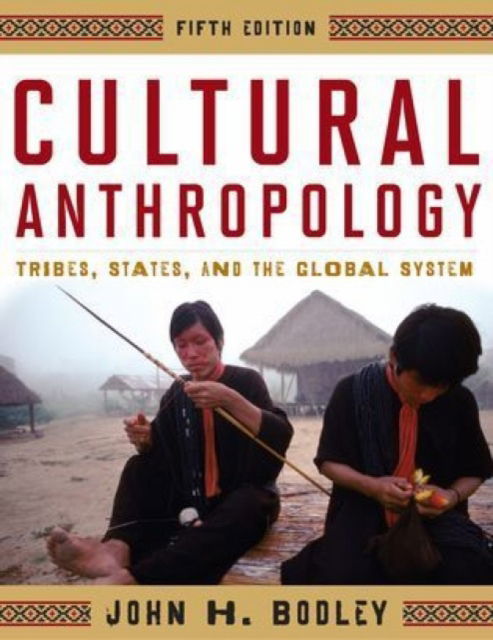 Cover for John H. Bodley · Cultural Anthropology: Tribes, States, and the Global System (Paperback Book) [5th edition] (2011)