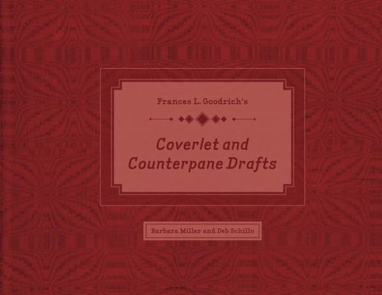 Cover for Barbara Miller · Frances L. Goodrich’s Coverlet and Counterpane Drafts (Hardcover Book) (2016)