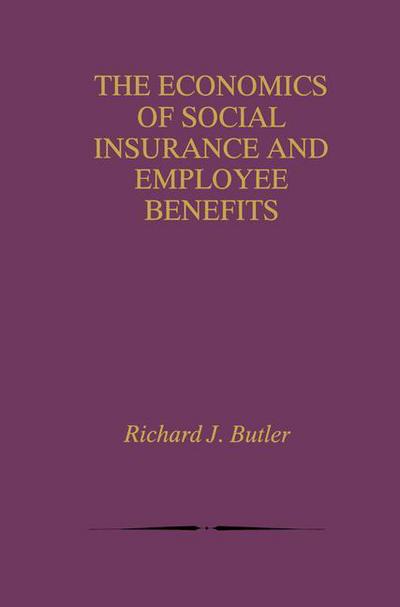 Cover for Richard J. Butler · The Economics of Social Insurance and Employee Benefits (Hardcover Book) [1999 edition] (1999)