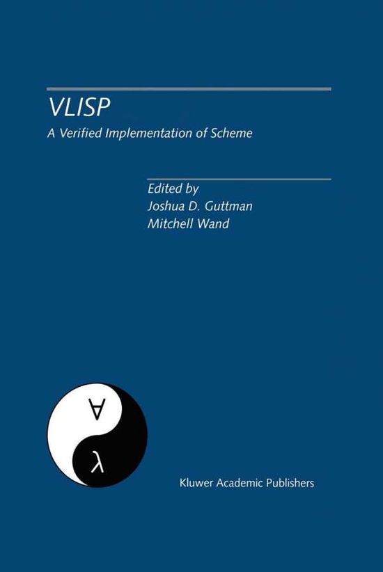Cover for Guttman · Vlisp a Verified Implementation of Scheme (Hardcover Book) [Reprinted from Lisp and Symbolic Computation, an I edition] (1995)