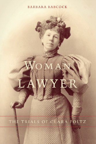 Cover for Barbara Babcock · Woman Lawyer: The Trials of Clara Foltz (Paperback Book) (2012)