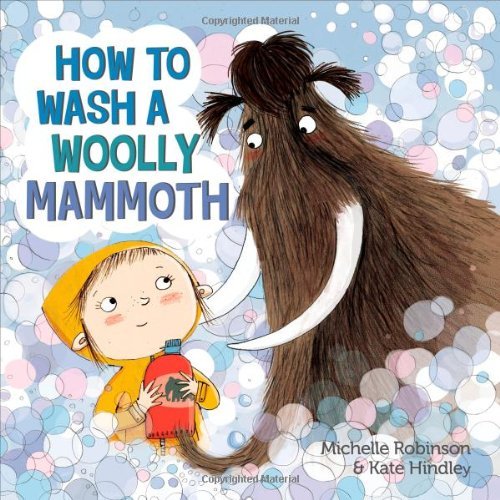 Cover for Michelle Robinson · How to Wash a Woolly Mammoth: A Picture Book (Hardcover bog) (2014)