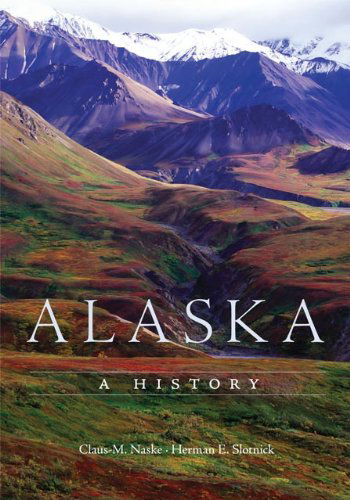 Cover for Claus M. Naske · Alaska: A History (Paperback Book) [3 Revised edition] (2014)