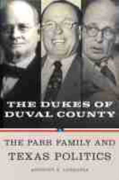 Cover for Anthony R. Carrozza · Dukes of Duval County: The Parr Family and Texas Politics (Paperback Book) (2021)