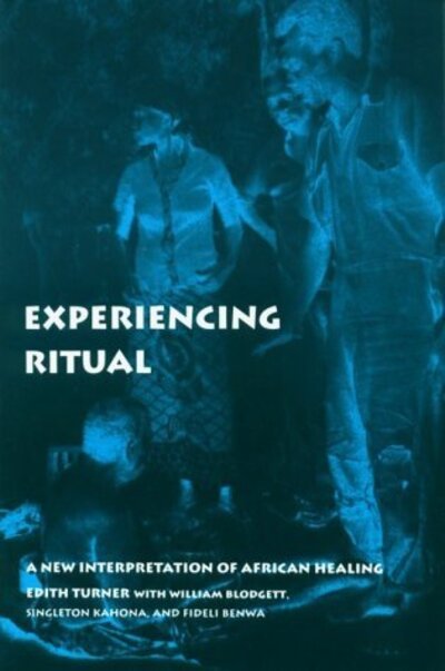 Cover for Edith Turner · Experiencing Ritual: A New Interpretation of African Healing - Contemporary Ethnography (Taschenbuch) (1992)