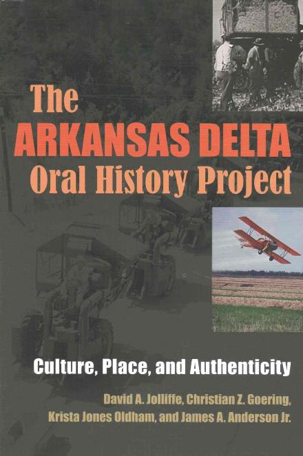 Cover for David A. Jolliffe · The Arkansas Delta Oral History Project: Culture, Place and Authenticity - Writing, Culture and Community Practices (Paperback Book) (2016)
