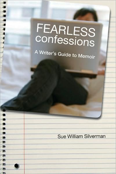 Cover for Sue William Silverman · Fearless Confessions: A Writer's Guide to Memoir (Taschenbuch) (2009)