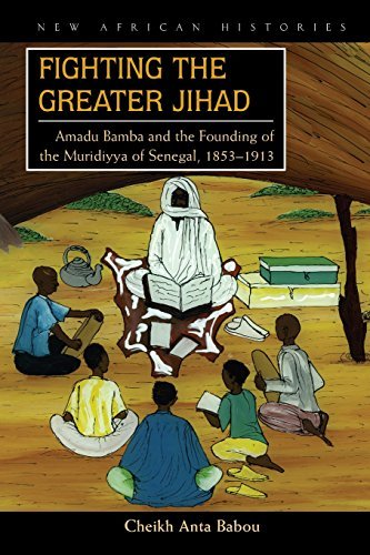 Cover for Cheikh Anta Babou · Fighting the Greater Jihad: Amadu Bamba and the Founding of the Muridiyya of Senegal, 1853–1913 - New African Histories (Pocketbok) (2007)