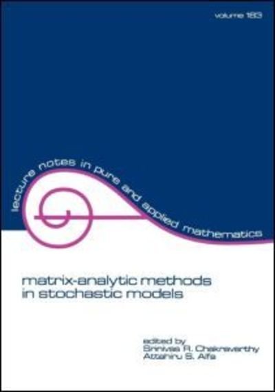 Cover for S R Chakravarthy · Matrix-Analytic Methods in Stochastic Models - Lecture Notes in Pure and Applied Mathematics (Taschenbuch) (1996)