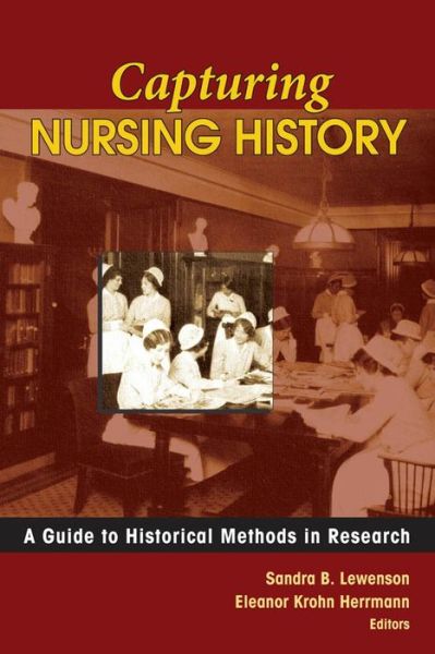 Cover for Sandra B Lewenson · Capturing Nursing History: A Guide to Historical Methods in Research (Paperback Book) (2007)