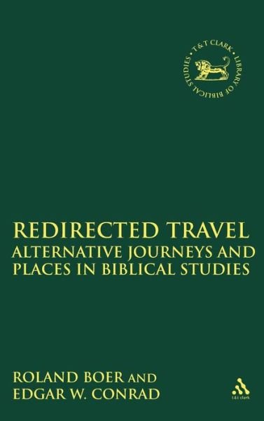 Cover for Roland Boer · Redirected Travel: Alternative Journeys and Places in Biblical Studies - The Library of Hebrew Bible / Old Testament Studies (Inbunden Bok) (2003)