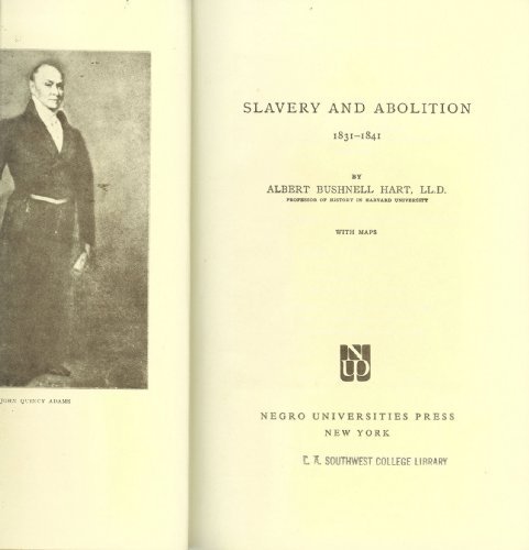 Slavery and Abolition: 1831-1841 - Albert Bushnell Hart - Bøger - ABC-CLIO - 9780837104669 - 30. april 1969