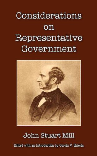 Considerations on Representative Government - John Stuart Mill - Livros - Cherokee Publishing Company - 9780877973669 - 1 de abril de 2007