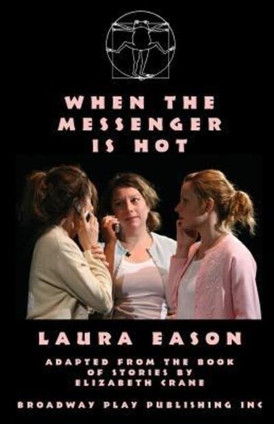Cover for Laura Eason · When the Messenger is Hot (Paperback Book) (2007)
