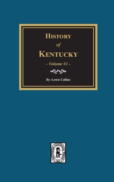 Cover for Lewis Collins · History of Kentucky - Volume #1 (Hardcover Book) (2019)