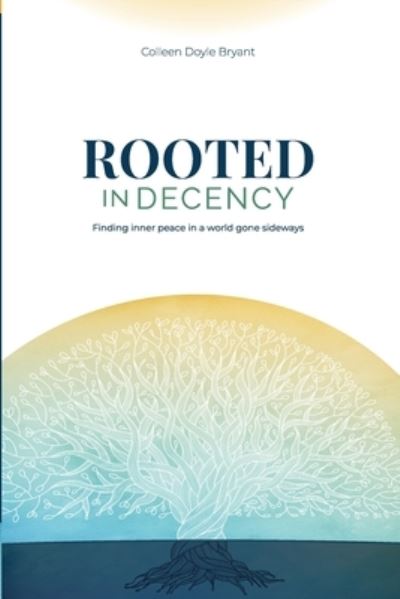 Cover for Colleen Doyle Bryant · Rooted in Decency (Paperback Book) (2022)