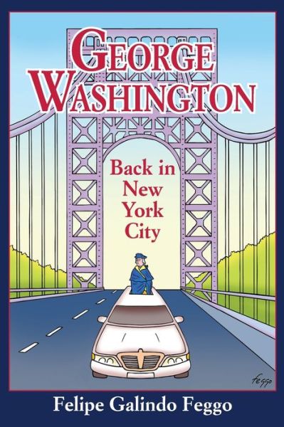 Cover for Felipo Galindo · George Washington Back in New York City (Paperback Book) (2019)