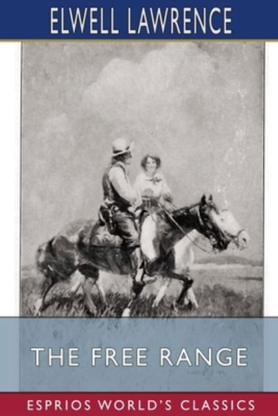 Elwell Lawrence · The Free Range (Esprios Classics) (Pocketbok) (2024)