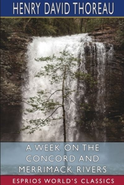 A Week on the Concord and Merrimack Rivers - Henry David Thoreau - Books - Blurb - 9781006985669 - March 20, 2024