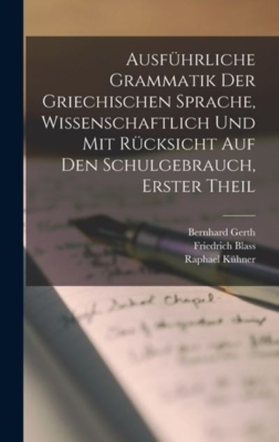 Cover for Raphael Kühner · Ausführliche Grammatik der Griechischen Sprache, Wissenschaftlich und Mit Rücksicht Auf Den Schulgebrauch, Erster Theil (Book) (2022)