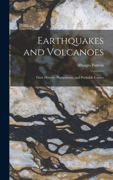 Earthquakes and Volcanoes - Mungo Ponton - Books - Creative Media Partners, LLC - 9781016658669 - October 27, 2022