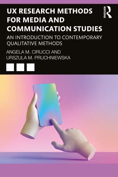 Cover for Cirucci, Angela M. (Rowan University, USA) · UX Research Methods for Media and Communication Studies: An Introduction to Contemporary Qualitative Methods (Taschenbuch) (2022)