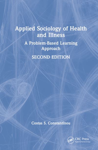 Cover for Costas S. Constantinou · Applied Sociology of Health and Illness: A Problem-Based Learning Approach (Hardcover Book) (2023)