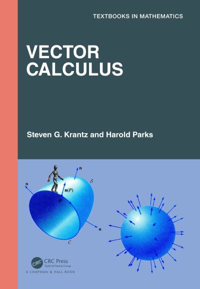 Cover for Krantz, Steven G. (Washington University, St. Louis, Missouri, USA) · Vector Calculus - Textbooks in Mathematics (Hardcover Book) (2024)