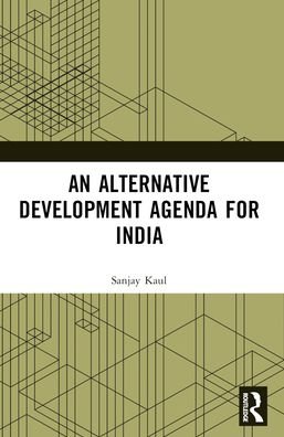 Sanjay Kaul · An Alternative Development Agenda for India (Paperback Bog) (2024)