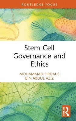 Cover for Mohammad Firdaus Bin Abdul Aziz · Stem Cell Governance and Ethics - Routledge Studies in Asian Law (Hardcover Book) (2025)