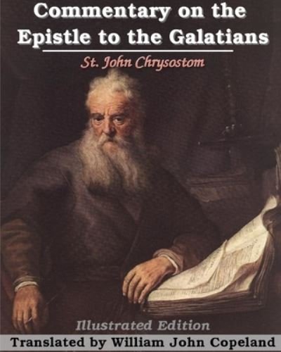 Cover for St John Chrysostom · Commentary on the Epistle to the Galatians: Illustrated (Paperback Book) (2024)