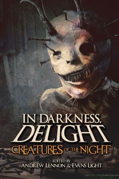 In Darkness, Delight : Creatures of the Night - Josh Malerman - Books - Independently published - 9781074627669 - July 11, 2019