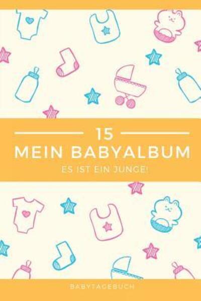 Cover for Babyalben Publishing · Babyalbum Es ist ein Junge Babytagebuch (Paperback Book) (2019)