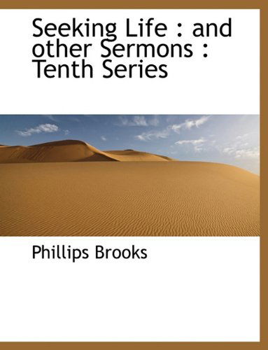 Cover for Phillips Brooks · Seeking Life: And Other Sermons: Tenth Series (Gebundenes Buch) (2009)