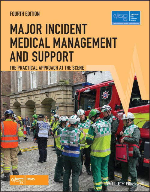 Cover for Advanced Life Support Group (ALSG) · Major Incident Medical Management and Support: The Practical Approach at the Scene - Advanced Life Support Group (Pocketbok) (2022)