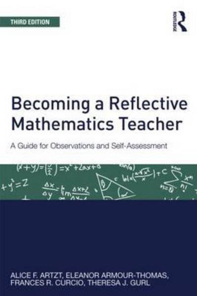 Cover for Artzt, Alice F. (Queens College and the Graduate Center of the City University of New York, USA) · Becoming a Reflective Mathematics Teacher: A Guide for Observations and Self-Assessment - Studies in Mathematical Thinking and Learning Series (Paperback Bog) (2015)