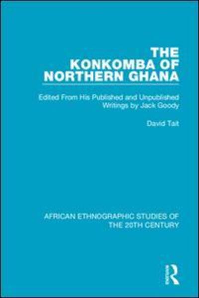 Cover for David Tait · The Konkomba of Northern Ghana: Edited From His Published and Unpublished Writings by Jack Goody - African Ethnographic Studies of the 20th Century (Paperback Book) (2020)