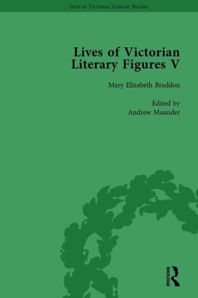 Cover for Ralph Pite · Lives of Victorian Literary Figures, Part V, Volume 1: Mary Elizabeth Braddon, Wilkie Collins and William Thackeray by their contemporaries (Hardcover Book) (2007)