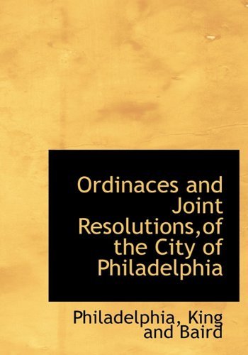 Cover for Philadelphia · Ordinaces and Joint Resolutions,of the City of Philadelphia (Gebundenes Buch) (2010)