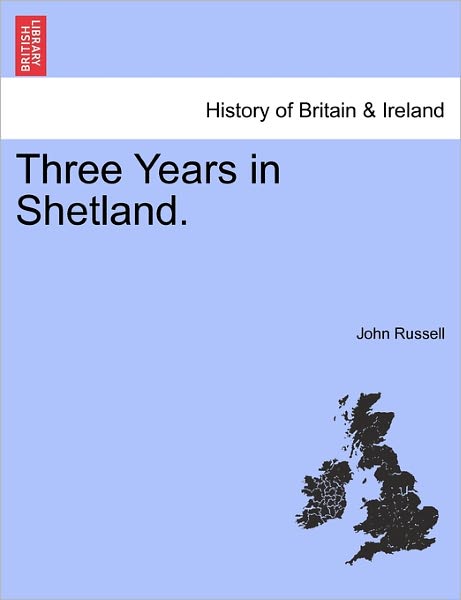 Cover for John Russell · Three Years in Shetland. (Taschenbuch) (2011)