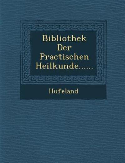 Cover for Hufeland · Bibliothek Der Practischen Heilkunde...... (Taschenbuch) (2012)