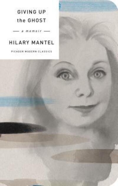 Cover for Hilary Mantel · Giving Up the Ghost A Memoir (Innbunden bok) (2017)