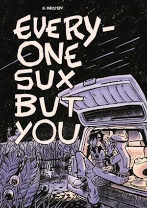Cover for K. Wroten · Everyone Sux but You (Buch) (2025)