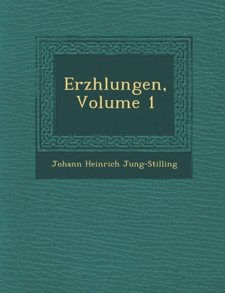 Cover for Johann Heinrich Jung-stilling · Erz Hlungen, Volume 1 (Paperback Book) (2012)