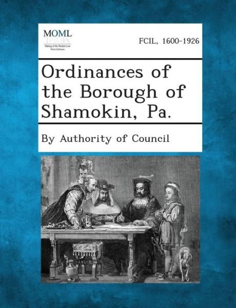 Cover for By Authority of Council · Ordinances of the Borough of Shamokin, Pa. (Paperback Bog) (2013)